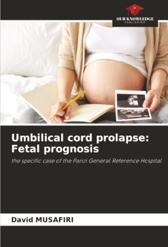 Umbilical cord prolapse: Fetal prognosis: the specific case of the Panzi General Reference Hospital