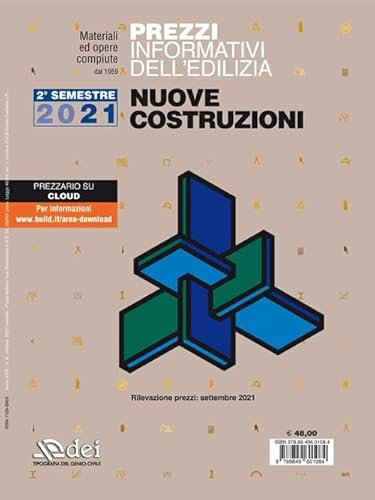 Prezzi informativi dell’edilizia. Nuove Costruzioni. II semestre 2021. Materiali ed opere compiute. Rilevazione prezzi Settembre 2021
