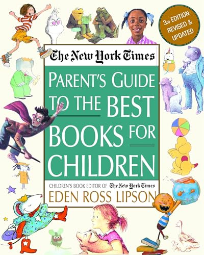 The New York Times Parent's Guide to the Best Books for Children: 3rd Edition Revised and Updated