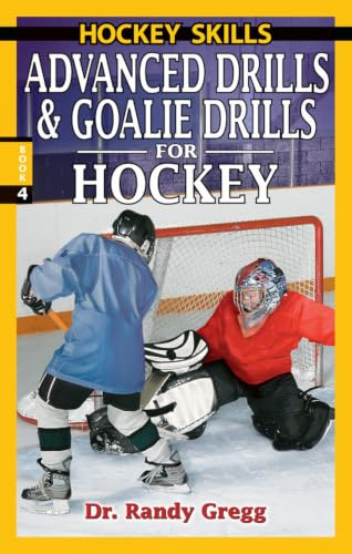 Advanced Drills & Goalie Drills for Hockey (Hockey Skills Book, 3, Band 3)