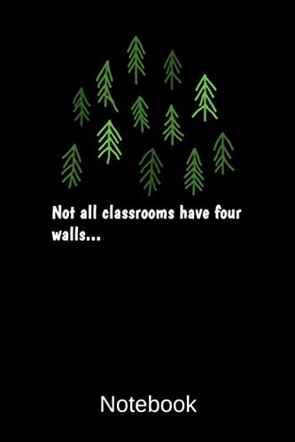 Not all classrooms have four walls Notebook: A5 liniert, 110 Seiten Notizbuch für Freunde und Familie Geschenk zum Geburtstag, Weihnachten, Jahrestage