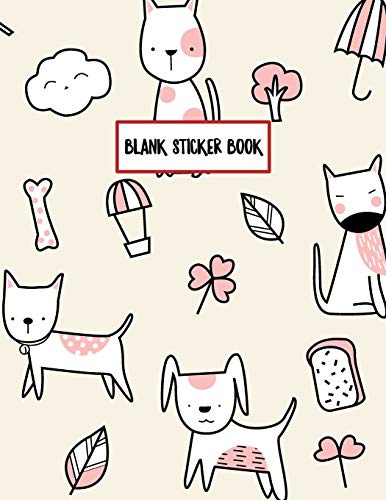 Blank Sticker Book: Dog Themed Sticker Journal for Kids 8.5x11 Large Size 100 Pages
