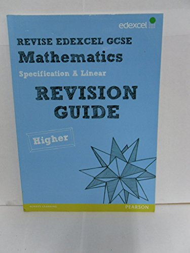 Revise Edexcel GCSE Mathematics Spec A Higher Revision Guide (REVISE Edexcel GCSE Maths 2010)