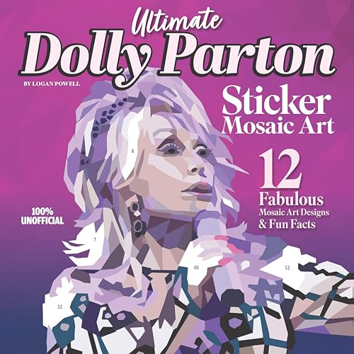 Ultimate Dolly Parton Sticker Mosaic Art: 12 Fabulous Mosaic Art Designs & Fun Facts