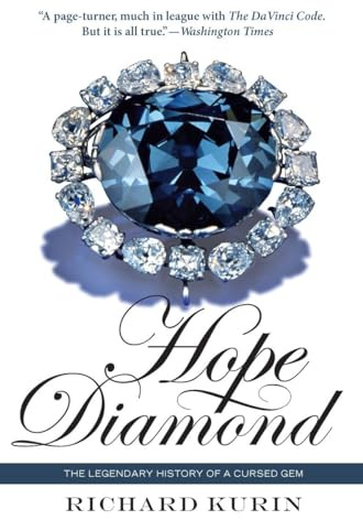 Hope Diamond: The Legendary History of a Cursed Gem