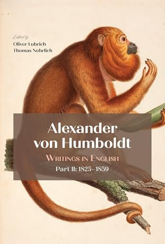 Alexander von Humboldt: Writings in English, Part II: 1825–1859: 942 (Transactions of the American Philosophical Society)