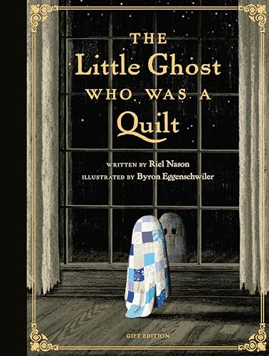 The Little Ghost Who Was a Quilt - Gift Edition (A Little Ghost Quilt Book)