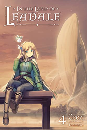 In the Land of Leadale, Vol. 4 (light novel) (Volume 4)