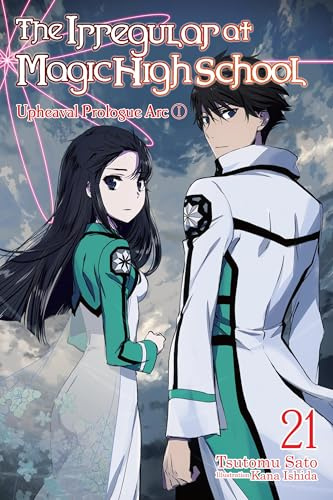 The Irregular at Magic High School, Vol. 21 (light novel): Upheaval Prologue Arc, Part I (Volume 21)