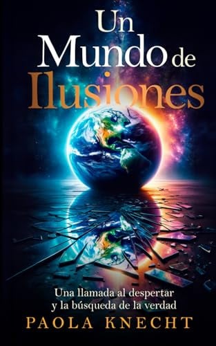 Un Mundo de Ilusiones: Una llamada al despertar y la búsqueda de la verdad