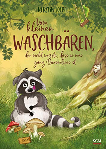Vom kleinen Waschbären, der nicht wusste, dass er was ganz Besonderes ist (Kleiner Waschbär, 1, Band 1)