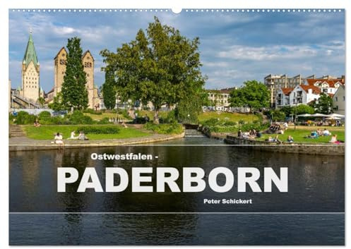 Ostwestfalen - Paderborn (Wandkalender 2026 DIN A2 quer), CALVENDO Monatskalender: 12 Monate mit der schönsten Großstadt Ostwestfalens. (CALVENDO Orte)