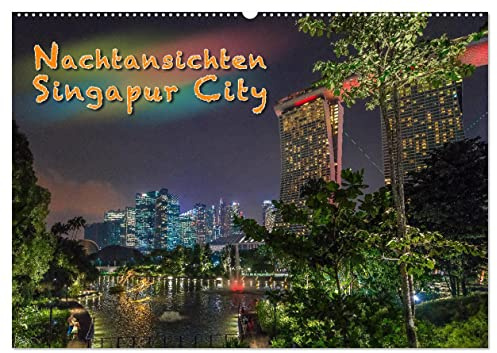 Nachtansichten Singapur City (Wandkalender 2026 DIN A2 quer), CALVENDO Monatskalender: Faszinierende Ansichten der Metropole Singapur bei Nacht. (CALVENDO Orte)