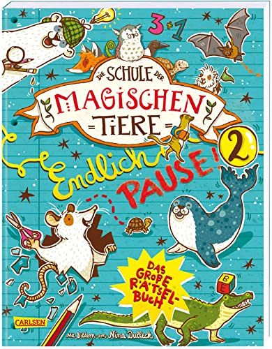 Die Schule der magischen Tiere: Endlich Pause! Das große Rätselbuch Band 2: Für Fans ab 8 Jahren mit Kreuzworträtseln, Labyrinthen, Sudokus, Scherzfragen und coolen Extras