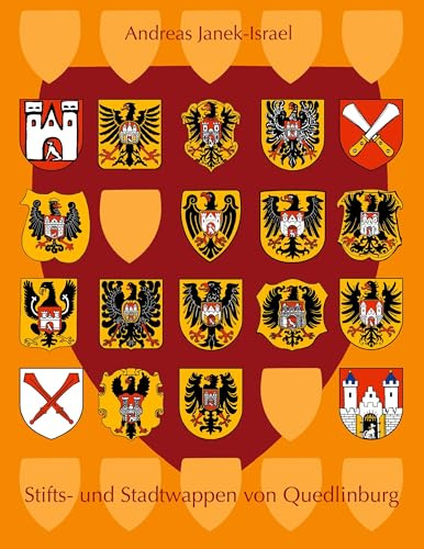 Stifts- und Stadtwappen von Quedlinburg: Ein Plädoyer für mehr Phantasie und Sachkenntnis in der Kommunalheraldik