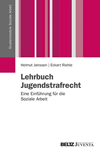 Lehrbuch Jugendstrafrecht: Eine Einführung für die Soziale Arbeit (Studienmodule Soziale Arbeit)