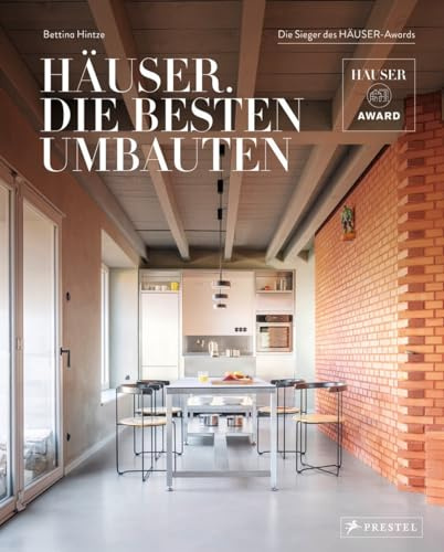 Häuser. Die besten Umbauten: Die Sieger des HÄUSER-Awards - 30 Umbauten, Erweiterungen, Aufstockungen, Dachausbauten, Umnutzungen, Modernisierungen. Mit Fotos & Plänen