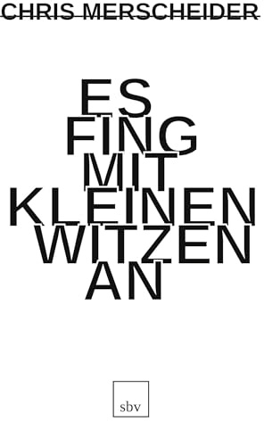 Es fing mit kleinen Witzen an