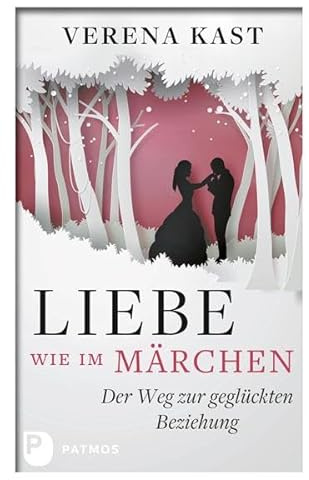 Liebe wie im Märchen: Der Weg zur geglückten Beziehung