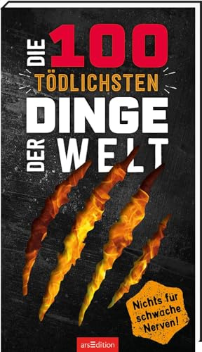 Die 100 tödlichsten Dinge der Welt: Nichts für schwache Nerven! | Ultimativer Überlebensguide für Kinder ab 9 Jahren (100 Dinge)
