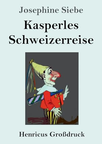 Kasperles Schweizerreise (Großdruck): DE