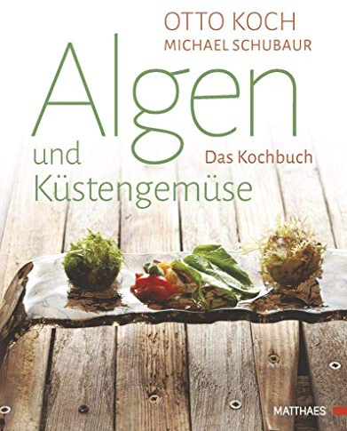 Algen und Küstengemüse: Das Kochbuch