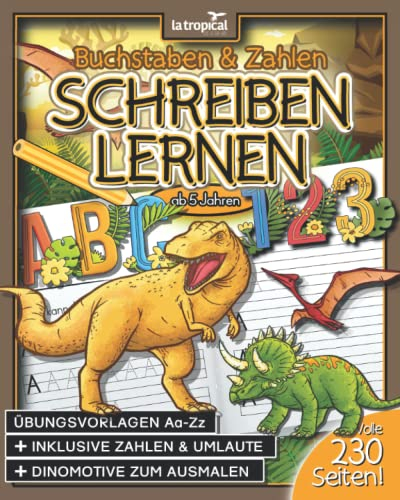 Buchstaben und Zahlen schreiben lernen ab 5 Jahren: Mein großes Dino-ABC + Zahlen lernen mit Dinosauriern von 1-10. Der große Übungsblock mit 230 ... für die Vorschule und Grundschule, Band 2)