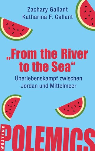 From the river to the sea: Überlebenskampf zwischen Jordan und Mittelmeer (Westend polemics)