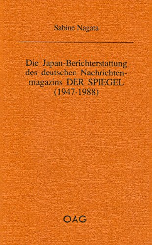 Die Japan-Berichterstattung des deutschen Nachrichtenmagazins Der Spiegel (1947-1988)