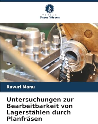 Untersuchungen zur Bearbeitbarkeit von Lagerstählen durch Planfräsen: DE