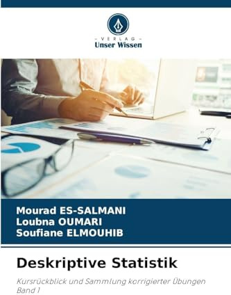 Deskriptive Statistik: Kursrückblick und Sammlung korrigierter Übungen Band 1