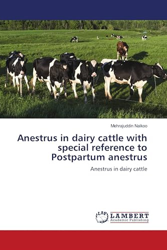 Anestrus in dairy cattle with special reference to Postpartum anestrus: Anestrus in dairy cattle