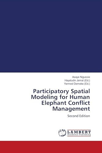 Participatory Spatial Modeling for Human Elephant Conflict Management: Second Edition