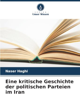 Eine kritische Geschichte der politischen Parteien im Iran