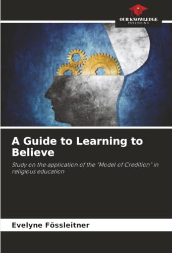 A Guide to Learning to Believe: Study on the application of the Model of Credition in religious education