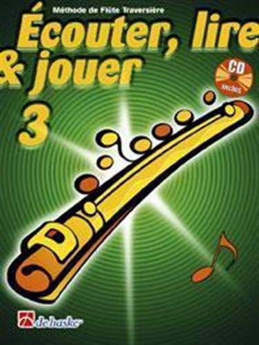 Écouter, Lire & Jouer 3 Flûte Traversière