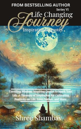 Life Changing Journey: Inspirational Quotes - Series - VI
