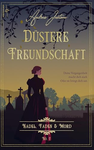 Düstere Freundschaft: Spätsommer 1845 - Nadel, Faden & Mord 2