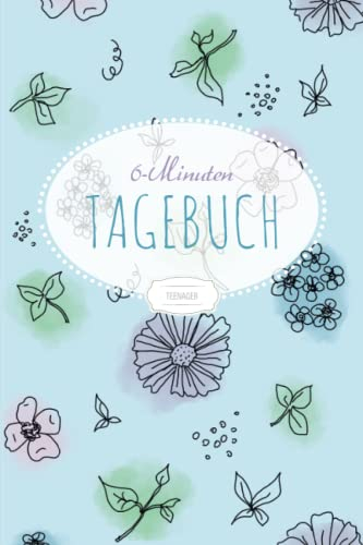 6 Minuten Tagebuch Teenager: Achtsamkeitstagebuch für Jugendliche | Tagebuch für mehr Selbstliebe, Glück, Dankbarkeit & Selbstbewusstsein, zum Ausfüllen täglicher Fragen | Blau, A5