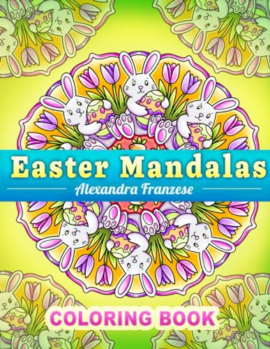 Easter Mandalas Coloring Book: Cute Spring Themed Patterns to Color, Great for Kids and Adults, Basket Stuffers (Icon Mandala Coloring Books)