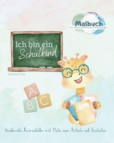 Ich bin ein Schulkind: Malbuch für Jungen zum Schulanfang, Alter 5 - 7 Jahre, Geschenk zur Einschulung mit kleinen Übungen und liebevollen Sprüchen (Malbücher für Kinder)