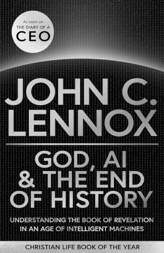 God, AI and the End of History: Understanding the Book of Revelation in an Age of Intelligent Machines