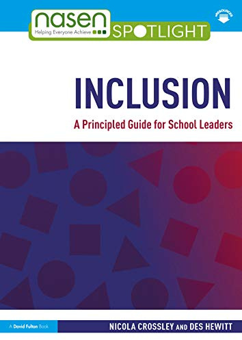 Inclusion: A Principled Guide for School Leaders: A Principled Guide for School Leaders (nasen spotlight)
