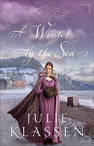 A Winter by the Sea: A Forced Proximity Historical Regency Romance Novel (On Devonshire Shores)