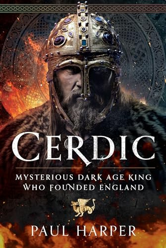 CERDIC: Mysterious Dark Age king who founded England