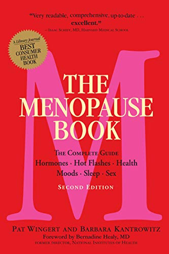 Menopause Book (2nd Edition), The: The Complete Guide: Hormones, Hot Flashes, Health, Moods, Sleep, Sex