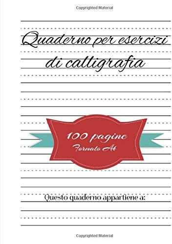 Quaderno per esercizi di Calligrafia: 100 pagine formato A4 - Lettering, scrittura manuale, scrittura a mano, scrittura creativa, creazione font