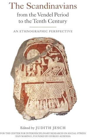 The Scandinavians from the Vendel Period to the Tenth Century: An Ethnographic Perspective (Studies in Historical Archaeoethnology, 5)