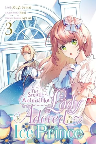The Small-Animallike Lady Is Adored by the Ice Prince, Vol. 3 (manga): Volume 3