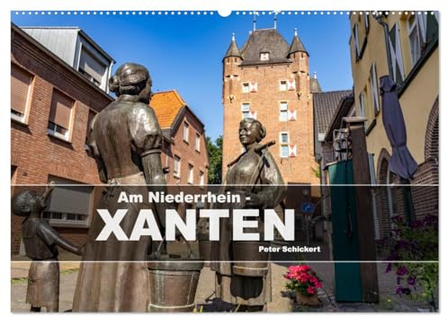 Am Niederrhein - Xanten (Wandkalender 2026 DIN A2 quer), CALVENDO Monatskalender: 12 Monate mit der wunderbaren Stadt Xanten am Niederrhein. (CALVENDO Orte)